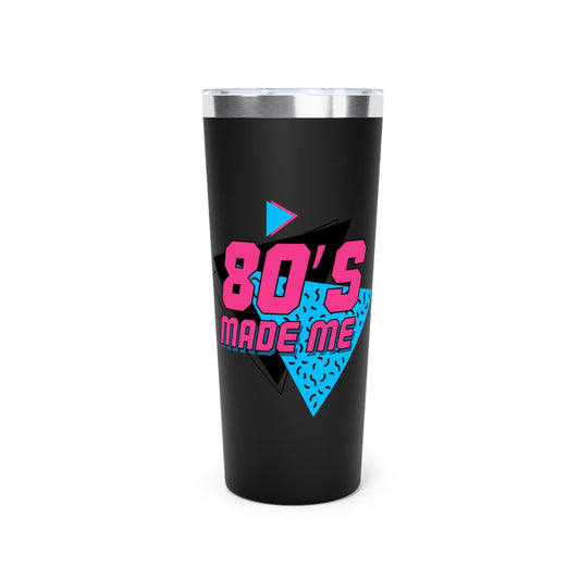 80's Made Me Insulated Tumbler